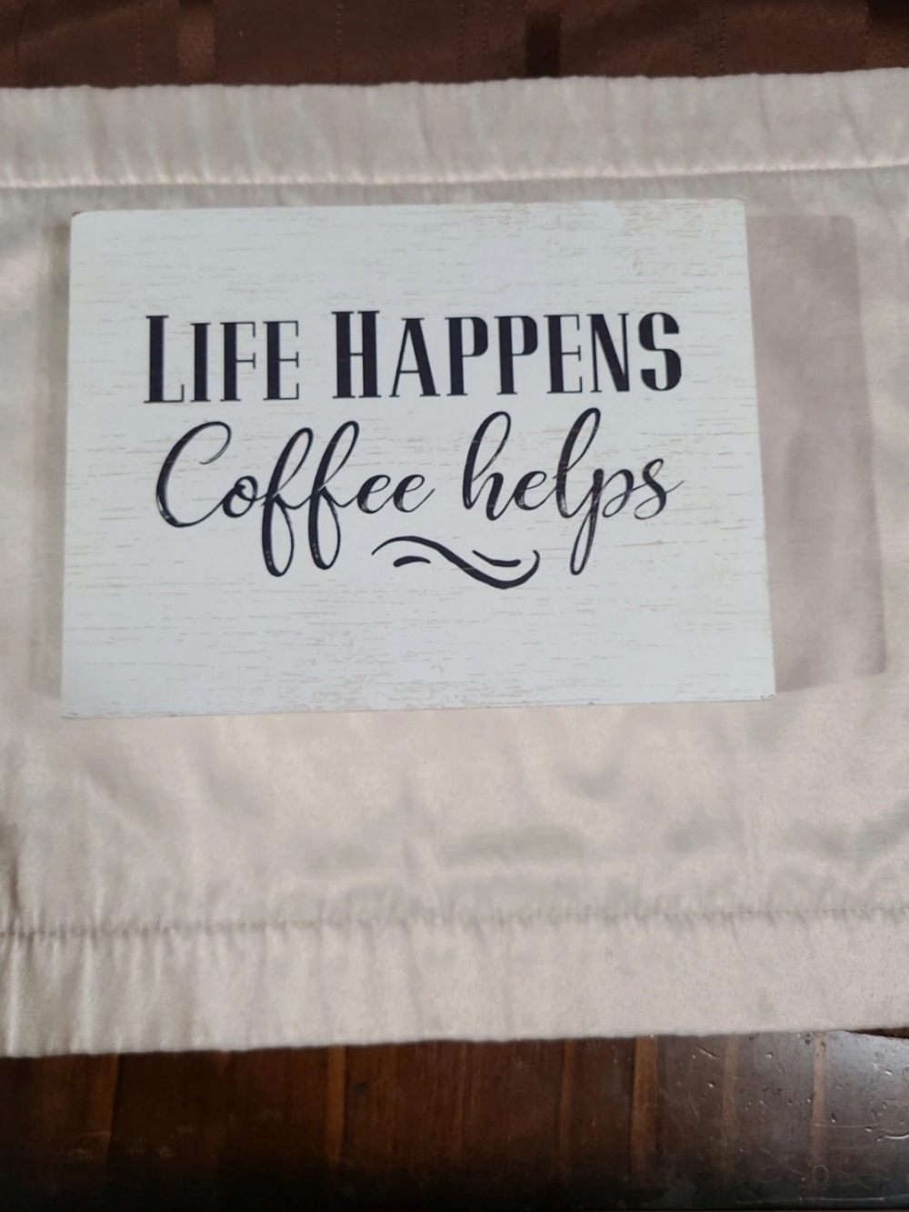 White and Black 'Life Happens Coffee Helps' Wall Plaque
